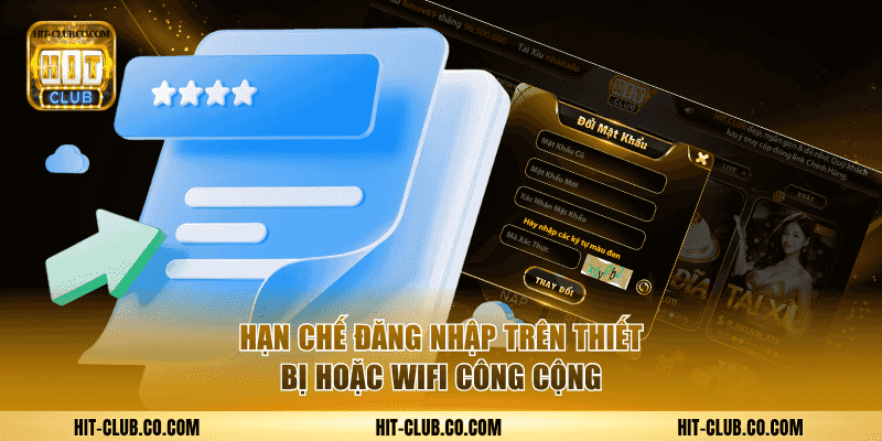 Hạn chế đăng nhập trên thiết bị hoặc wifi công cộng