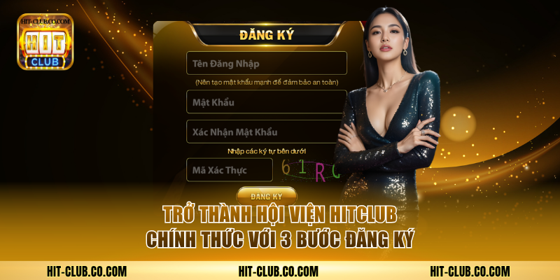 Trở thành hội viện HitClub chính thức với 3 bước đăng ký