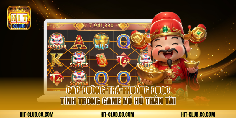Hiểu rõ các line trả thưởng được tính trong nổ hũ Thần tài.